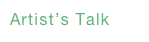 Artist’s Talk